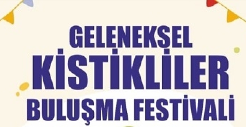 GELENEKSEL KİSTİKLİLER BULUŞMA FESTİVALİ